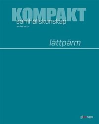 Samhällskunskap Kompakt Lättpärm; Sara Rönnmar, Nils-Åke Tidman; 2011