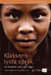 Klassens tysta språk+ Lektionsförsl år F-6 : Att förstå det som ingen säger; Gudrun Ekstrand, Henric Ekstrand; 2009