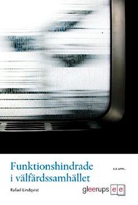 Funktionshindrade i välfärdssamhället; Rafael Lindqvist; 2009