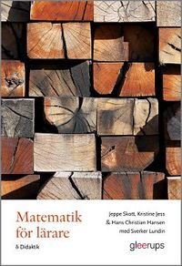 Matematik för lärare, Delta Didaktik; Hans Christian Hansen, Kristine Jess, Sverker Lundin, Jeppe Skott; 2010