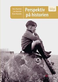 Perspektiv på historien 50p, elevbok; Lars Nyström, Hans Nyström, Örjan Nyström, Kerstin Martinsdotter, Karin Sjöberg; 2011