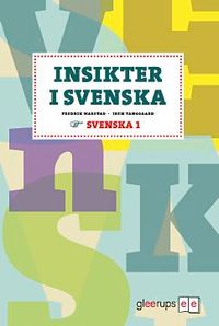 Insikter i svenska 1; Fredrik Harstad, Iben Tanggaard Skoglund; 2011