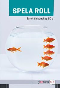 Spela roll -  Samhällskunskap 50 p; Fredrik Harstad, Sandra Heaver, Jens Öberg; 2011