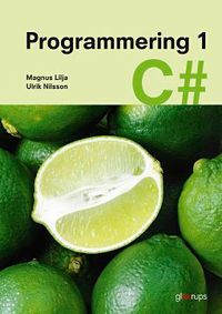 Programmering 1 C#; Magnus Lilja, Ulrik Nilsson; 2012