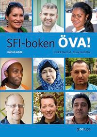 SFI-boken ÖVA! Kurs A och B; Jenny Hostetter, Fredrik Harstad; 2013