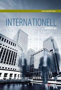 Internationell ekonomi, fakta- och övningsbok; Ann-Charlotte Lyvall; 2013