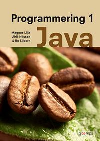 Programmering 1 Java; Magnus Lilja, Ulrik Nilsson, Bo Silborn; 2012