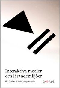 Interaktiva medier och lärandemiljöer; Elza Dunkels (red.), Simon Lindgren (red.); 2014