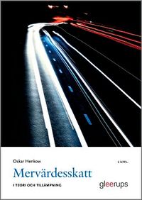 Mervärdesskatt i teori och tillämpning; Oskar Henkow; 2013