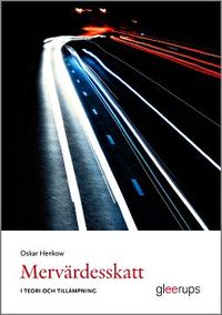 Mervärdesskatt i teori och tillämpning; Oskar Henkow; 2012
