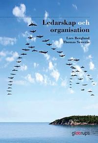 Ledarskap och organisation, elevbok; Lars Berglund, Thomas Sewerin; 2013