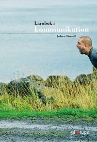 Lärobok i kommunikation, elevbok; Johan Forsell; 2013