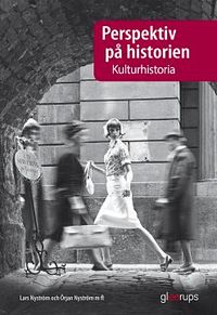 Perspektiv på historien Kulturhistoria; Lars Nyström, Örjan Nyström; 2014