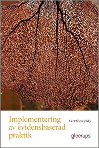 Implementering av evidensbaserad praktik; Per Nilsen (red.); 2014