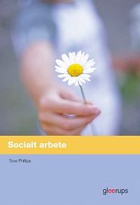 Socialt arbete, elevbok; Tove Phillips; 2013
