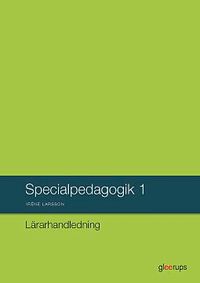 Specialpedagogik 1, lärarhandledning; Iréne Larsson; 2014