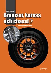 Prestanda Bromsar, kaross och chassi P; Sven Larsson, Anders Ohlsson; 2014