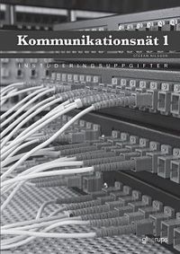 Kommunikationsnät 1, instuderingsuppgifter; Stefan Nilsson; 2015