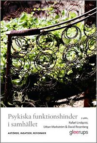 Psykiska funktionshinder i samhället : Aktörer, insatser, reformer; Rafael Lindqvist, Urban Markström, David Rosenberg; 2014