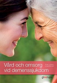 Vård och omsorg vid demenssjukdom, elevbok; Eva-Lena Lindqvist; 2015