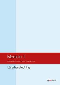 Medicin 1, lärarhandledning; Maria Bengtsson, Ulla Lundström; 2016