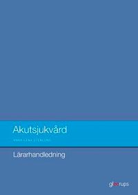 Akutsjukvård  Lärarhandl; Anna-Lena Stenlund; 2016