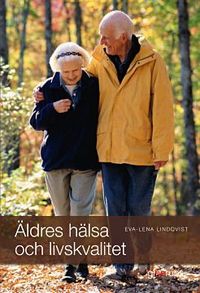 Äldres hälsa och livskvalitet; Eva-Lena Lindqvist; 2016