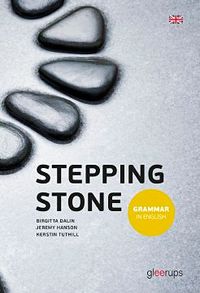 Stepping Stone Grammar in English; Birgitta Dalin, Jeremy Hanson, Kerstin Tuthill; 2016