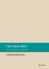 Hemsjukvård, Lärarhandledning; Maria Bengtsson, Ulla Lundström; 2020