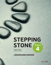 Stepping Stone delkurs 4, lärarhandledning; Kerstin Tuthill, Birgitta Dalin; 2017