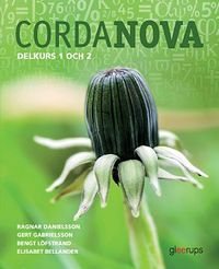 CordaNova delkurs 1 och 2, elevbok; Ragnar Danielsson, Gert Gabrielsson, Bengt Löfstrand, Elisabet Bellander; 2017