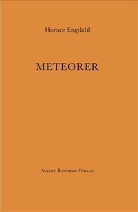 Meteorer; Horace Engdahl; 2009