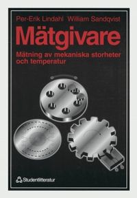 Mätgivare - Mätning av mekaniska storheter och temperatur; Per-Erik Lindahl, William Sandqvist; 1996