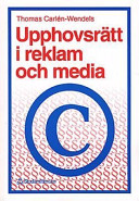 Upphovsrätt i reklam och media; Thomas Carlén-Wendels; 1996