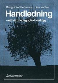 Handledning - - ett vårdpedagogiskt verktyg; Bengt-Olof Petersson, Lisa Vahlne; 1997