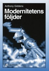 Modernitetens följder; Anthony Giddens; 1996