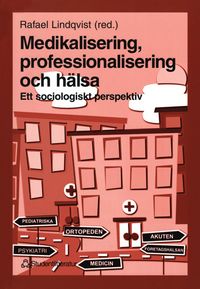 Medikalisering, professionalisering och hälsa; Rafael Lindqvist; 1996