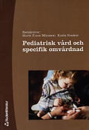 Pediatrisk vård och specifik omvårdnad; M Edwinson Månsson, K Enskär; 2000