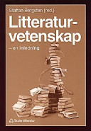 Litteraturvetenskap : en Inledning; Staffan Bergsten; 1998
