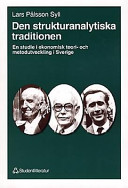 Den strukturanalytiska traditionen en studie i ekonomisk teori- och metodutveckling; Lars Pålsson Syll; 2008