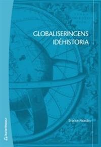 Globaliseringens idéhistoria; Svante Nordin; 2006