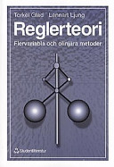 Reglerteori - Flervariabla och olinjära metoder; Lennart Ljung, Torkel Glad; 1997