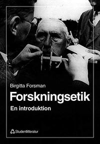 Forskningsetik - En introduktion; Birgitta Forsman; 1997