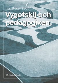 Vygotskij och pedagogiken; Ivar Bråten, Kirsten Kopp, Anne Cathrine Thurmann-Moe, Kamil Z. Øzerk, Erling Lars Dale; 1998
