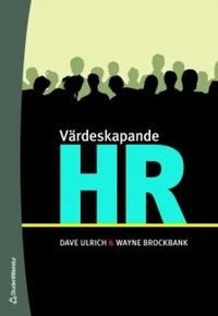 Värdeskapande HR; Dave Ulrich, Wayne Brockbank; 2007