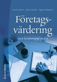 Företagsvärdering : med fundamental analys; Henrik Nilsson, Anders Isaksson, Teppo Martikainen; 2002