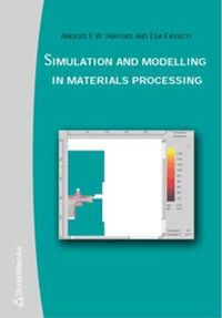 Simulation and Modelling in Materials Processing; Anders Jarfors, Esa Ervasti; 2001