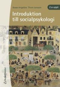 Introduktion till socialpsykologi; Bosse Angelöw, Thom Jonsson; 2000