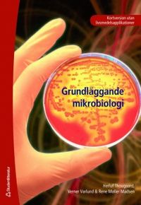 Grundläggande mikrobiologi - - kortversion; Herluf Thougaard, Verner Varlund, Rene Møller Madsen; 2007