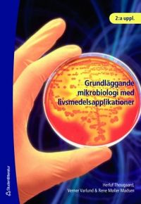 Grundläggande mikrobiologi med livsmedelsapplikationer; Herluf Thougaard, Verner Varlund, Rene Møller Madsen; 2007